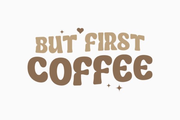 But First Coffee Retro Coffee Svg for Graphics & Crafts