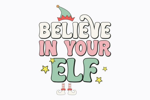 Christmas Believe in Your Elf Retro Svg: Graphics for Crafts