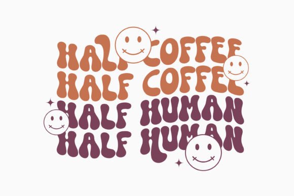 Half Coffee Half Human: Retro Graphics for Crafts
