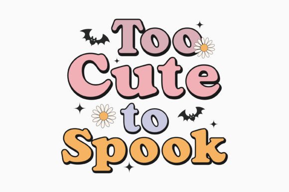 Halloween Too Cute to Spook Retro Svg: Graphics & Crafts