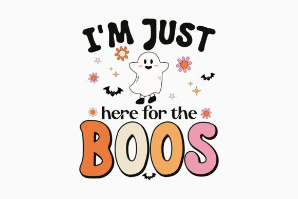 I'm Just Here for the Boos: Halloween Graphics & Crafts
