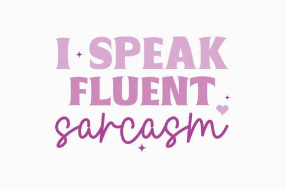 I Speak Fluent Sarcasm: Retro Graphics for Crafts
