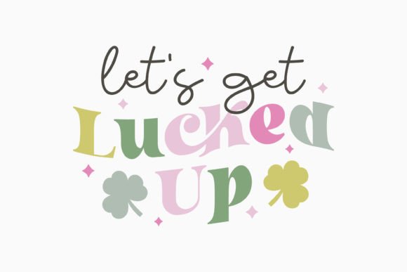 Let's Get St Patricks Day SVG Retro for Crafts Graphics