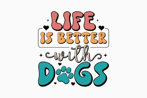 Life is Better with Dogs Retro Dog SVG for Crafts Graphics