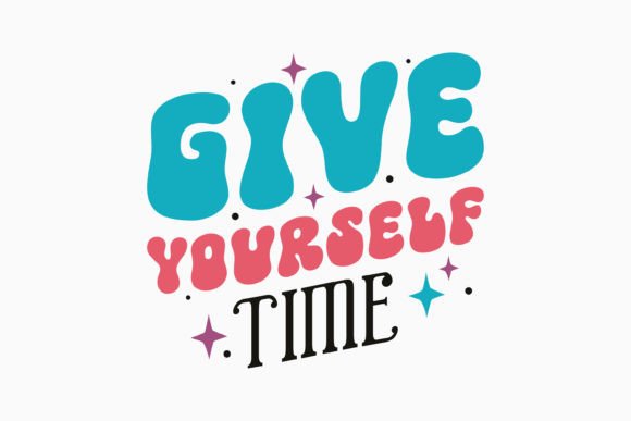 Retro Give Yourself Time Mental Health Graphics for Crafts