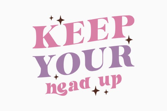 Retro Keep Your Head Up: Graphics for Crafts