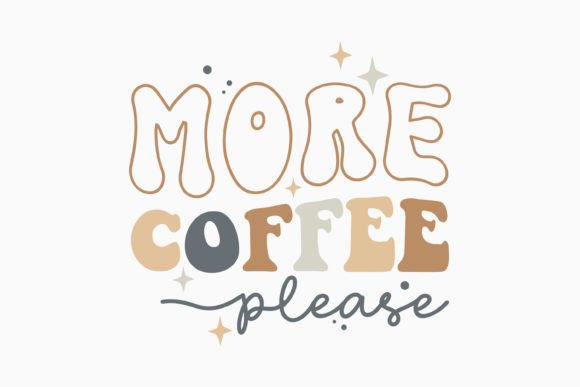 Retro More Coffee Please SVG Design for Graphics and Crafts